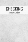 Checking Account Ledger : 6 Column Payment Record, Record and Tracker Log Book, Personal Checking Account Balance Register, Checking Account Transaction Register (checkbook ledger) - Book