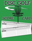 Disc Golf Score Card : 100 Sheets Golf Score Keeper, Golf Notebook, Golf Scorebook - Book