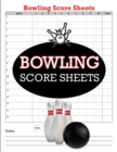 Bowling Score Sheets : 100 Bowling Score Books, Bowling Score keeper - Book