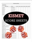 Kismet Score Sheets : 100 Kismet Score Pads, Kismet Dice Game Score Book, Kismet Dice Game Score Sheets - Book