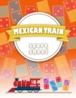Mexican Train Score Sheet : Chicken Foot and Mexican Train Dominoes Accessories, Mexican Train Score Pads, Chicken Sheets - Book