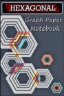 Hexagonal Graph Paper Notebook : Organic Chemistry Notebook, Hexagon Notebook, Chemistry Notebook - Book