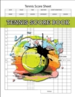 Tennis Score Book, Tennis Score Sheet : Tennis Game Record Keeper Book, Tennis Book, Tennis Score Notebook, 100 Pages - Book