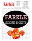 Farkle Score Sheets : 100 Farkle Score Pads, Farkle Dice Game, Farkle Game Record Keeper, Farkle Record Book - Book