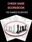 Chess Game Scorebook : 100 Games 50 Moves Chess Notation Book, Notation Pad - Book