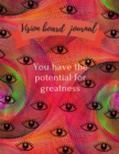 Vision board journal.You have the potential for greatness - Book