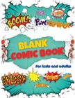Blank Comic Book for Adults and Kids : 100 Fun Pages and Cool Unique Templates, 8.5 x 11 Sketchbook, Amazing Blank Super Hero Comics Book - Book