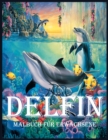 Delfin : Ein Malbuch zum Stressabbau und zur Entspannung (Malbucher fur Erwachsene) - Book