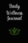 Daily Wellness Journal : Wonderful Daily Wellness Journal / Personal Health Journal For Men And Women. Ideal Food Exercise Sleep Wellness Journal And Wellness Journal For Adults. Get This Daily Health - Book