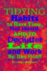 Tidying habits to have time, not hoard, and to declutter life and work - Book