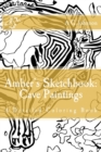 Amber's Sketchbook : Cave Paintings: A Detailed Coloring Book - Book