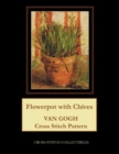Flowerpot with Chives : Van Gogh Cross Stitch Pattern - Book