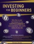 Investing for Beginners : 5 Manuscripts - Why This is Your Last Chance to Buy Cryptocurrency and Experience 10X Profits Before it's Too Late - Book
