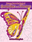 Extreme Dot to Dot Book of Butterflies and Flowers : Connect The Dots Book for Adults With Butterflies and Flowers for Ultimate Relaxation and Stress Relief - Book
