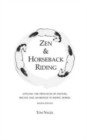 Zen & Horseback Riding, 4th Edition : Applying the Principles of Posture, Breath and Awareness to Riding Horses - Book
