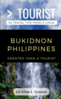 Greater Than a Tourist- Bukidnon Philippines : 50 Travel Tips from a Local - Book