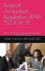 Federal Acquisition Regulation (FAR) 52.204-21 : NIST 800-171 Revolutionary Challenges Facing Federal Contracting - Book