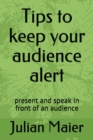 Tips to keep your audience alert : present and speak in front of an audience - Book