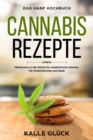 Cannabis Rezepte, Das Hanf Kochbuch, Marihuana in die K?che f?r medizinische Zwecke. F?r Erleichterung und Spa? - Book