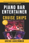 How to Be an Awesome Piano Bar Entertainer on Cruise Ships - Book