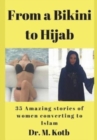 From a Bikini to Hijab : 35 Amazing stories of women converting to Islam - Book