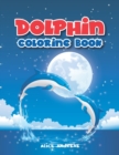 Dolphin Coloring Book : Book for Kids Ages 2-4 - Book