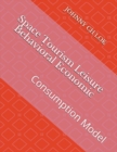 Space Tourism Leisure Behavioral Economic : Consumption Model - Book