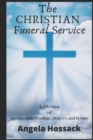 The Christian Funeral Service : A Selection of Poems, Prayers, Bible Readings and Hymns - Book