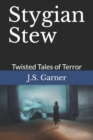 Stygian Stew : Twisted Tales of Terror - Book