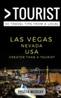 Greater Than a Tourist- Las Vegas Nevada USA : 50 Travel Tips from a Local - Book
