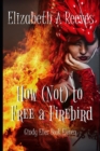 How (Not) to Free a Firebird - Book