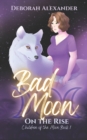 Bad Moon on the Rise : Children of the Moon Book 1 - Book