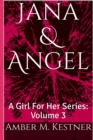 Jana & Angel : A Girl For Her Series: Volume 3 - Book