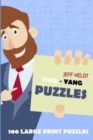 Ying - Yang Puzzles : 100 Large Print Puzzles - Book