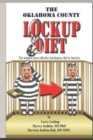The Oklahoma County Lockup Diet : The simplest, most effective, involuntary diet in America - Book