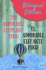 The admirable elephant Hugo/ : El admirable elefante Hugo. Short Stories Spanish and English Edition (Bilingual book) Parallel text. - Book