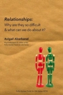 Relationships : Why are they so difficult & what can we do about it? - Book