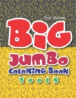 Big Jumbo Coloring Book Tools : coloring and activity books for kids ages 4-8 - Book