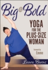 Big & Bold: Yoga for the Plus-Size Woman - Book