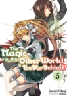 The Magic in this Other World is Too Far Behind! Volume 5 - Book