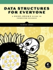 Data Structures For Everyone : A Hand-Drawn Guide to Computer Science - Book