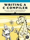 Writing a C Compiler : Build a Real Programming Language from Scratch - Book