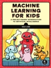 Machine Learning For Kids : A Playful Introduction to Artificial Intelligence - Book