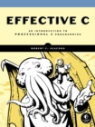 Effective C : An Introduction to Professional C Programming - Book