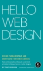 Hello Web Design : Design Fundamentals and Shortcuts for Non-Designers - Book