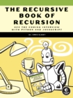 The Recursive Book Of Recursion : Ace the Coding Interview with Python and Javascript - Book