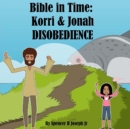 Bible in Time : Korri & Jonah: Obedience - Book
