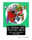 El futbol mas alla del cielo - Libro bilingue para ninos : Soccer beyond the sky - Bilingual book. Ingles-Espanol. English-Spanish - Book