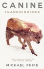Canine Transcendence : The Scientific Impact of The Canidae Species - Book