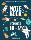 Maze Books for Kids 10-12 : Amazing Maze for Kids Adventure & Lost in the Space - Book
